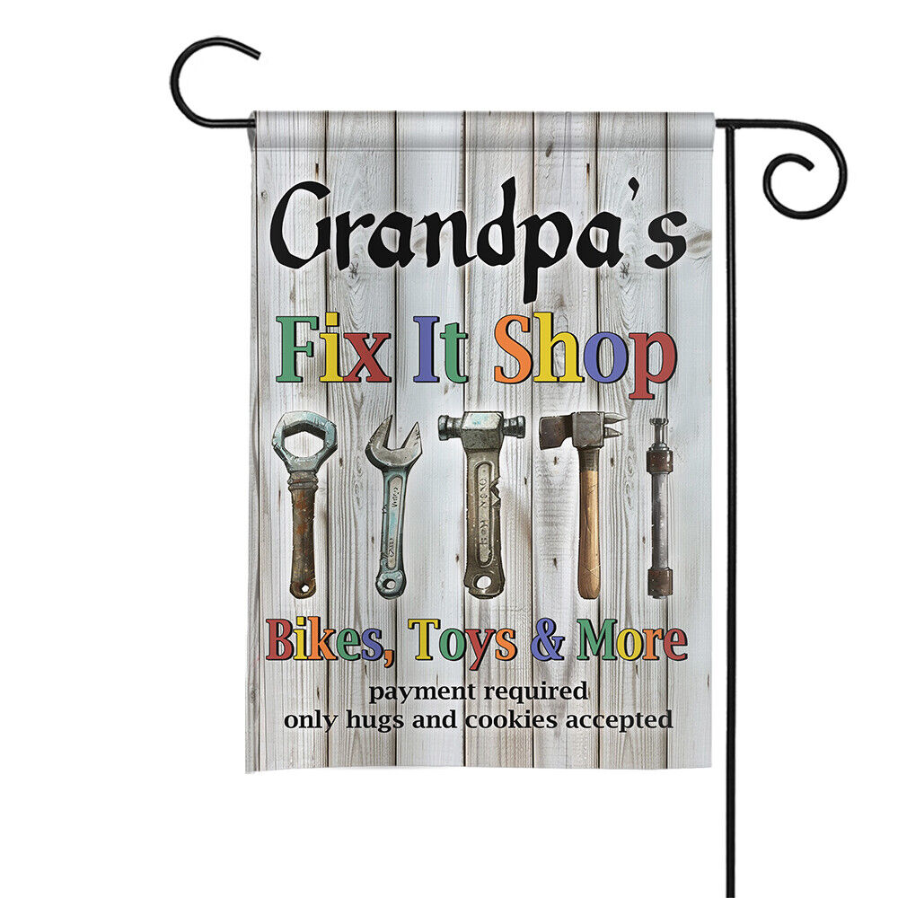 Grandpa's Fix It Shop Garden Flag